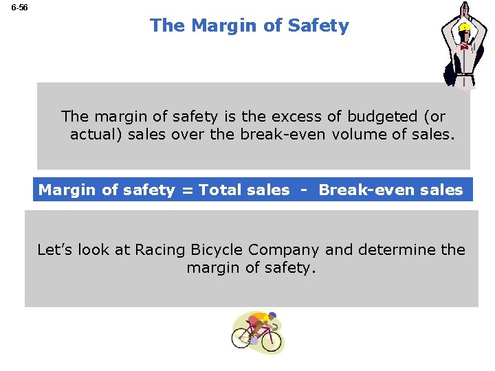 6 -56 The Margin of Safety The margin of safety is the excess of