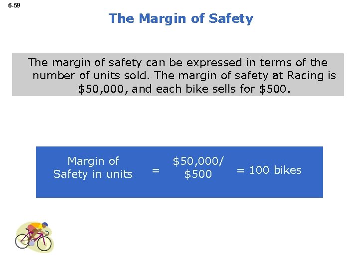 6 -59 The Margin of Safety The margin of safety can be expressed in