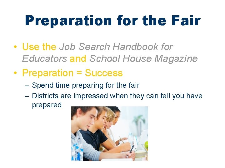 Preparation for the Fair • Use the Job Search Handbook for Educators and School