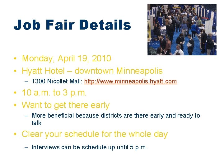 Job Fair Details • Monday, April 19, 2010 • Hyatt Hotel – downtown Minneapolis