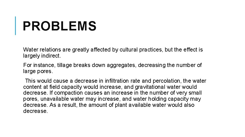 PROBLEMS Water relations are greatly affected by cultural practices, but the effect is largely