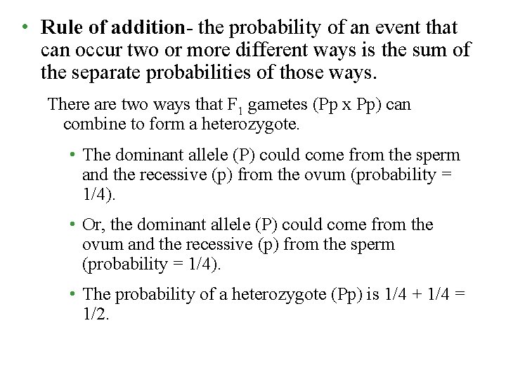  • Rule of addition- the probability of an event that can occur two