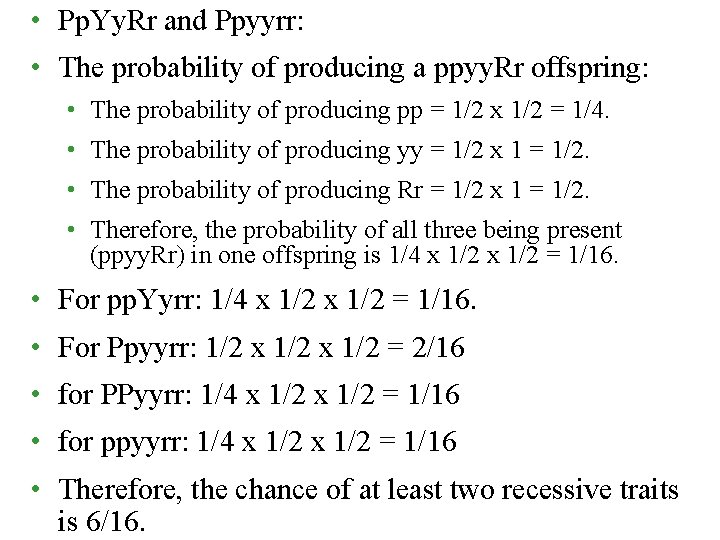  • Pp. Yy. Rr and Ppyyrr: • The probability of producing a ppyy.