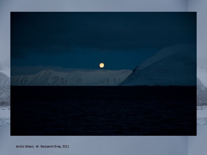 Arctic Moon, W. Benjamin Bray, 2011 