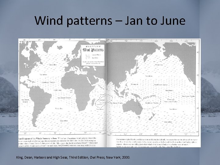 Wind patterns – Jan to June King, Dean, Harbors and High Seas, Third Edition,