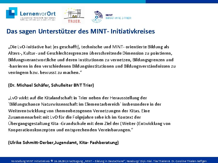 Das sagen Unterstützer des MINT- Initiativkreises „Die Lv. O-Initiative hat [es geschafft], technische und