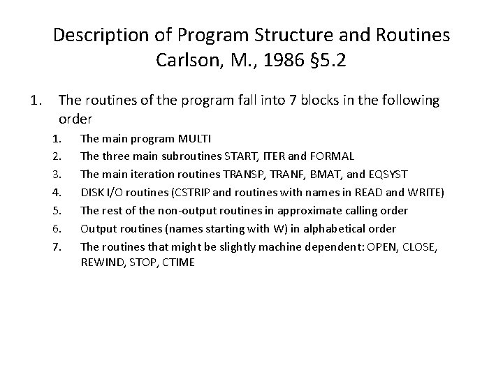 Description of Program Structure and Routines Carlson, M. , 1986 § 5. 2 1.