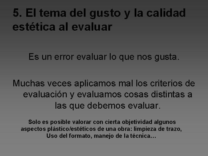 5. El tema del gusto y la calidad estética al evaluar Es un error