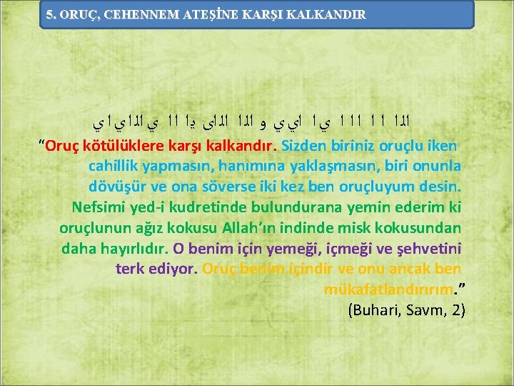 5. ORUÇ, CEHENNEM ATEŞİNE KARŞI KALKANDIR ﺍﻟ ﺍ ﺍ ﺍ ﻱ ﺍ ﺍﻱ ﻱ