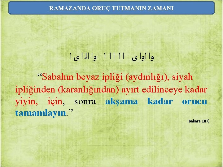 RAMAZANDA ORUÇ TUTMANIN ZAMANI ﻭﺍ ﺍﻭﺍ ﻯ ﺍ ﺍ ﺍ ﻭﺍ ﺍﻟ ﺍ ﻯ