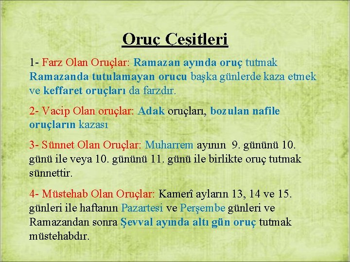 Oruç Çeşitleri 1 - Farz Olan Oruçlar: Ramazan ayında oruç tutmak Ramazanda tutulamayan orucu