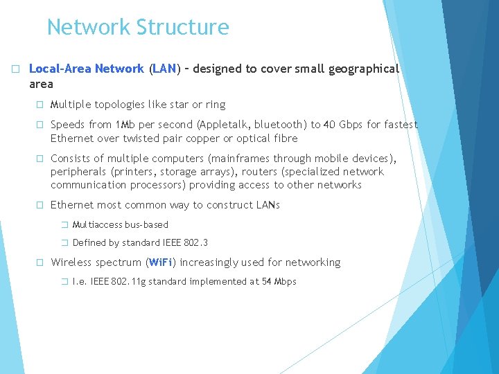 Network Structure � Local-Area Network (LAN) – designed to cover small geographical area �