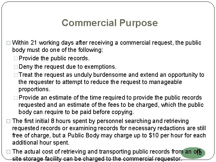 Commercial Purpose � Within 21 working days after receiving a commercial request, the public