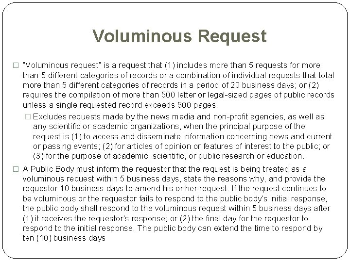 Voluminous Request � “Voluminous request” is a request that (1) includes more than 5