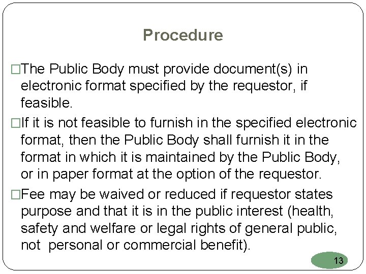 Procedure �The Public Body must provide document(s) in electronic format specified by the requestor,