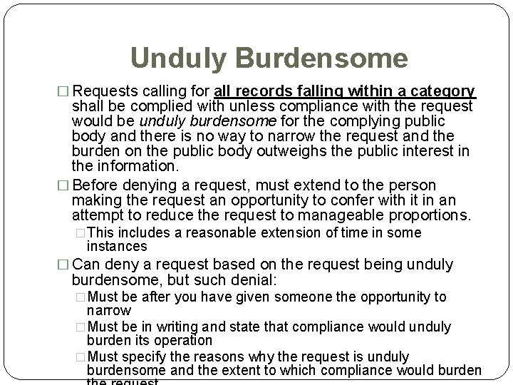 Unduly Burdensome � Requests calling for all records falling within a category shall be