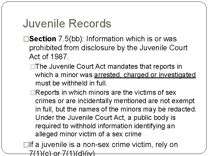 Juvenile Records �Section 7. 5(bb): Information which is or was prohibited from disclosure by