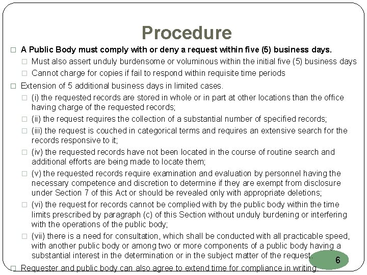 Procedure � A Public Body must comply with or deny a request within five