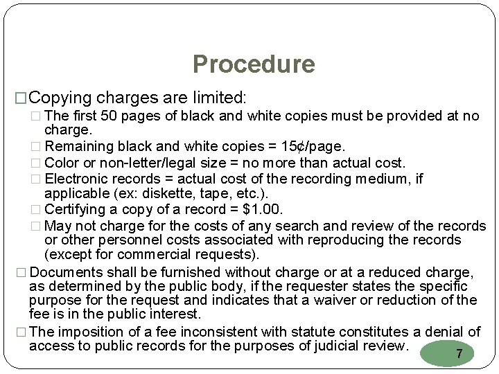 Procedure �Copying charges are limited: � The first 50 pages of black and white