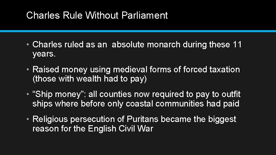 Charles Rule Without Parliament • Charles ruled as an absolute monarch during these 11