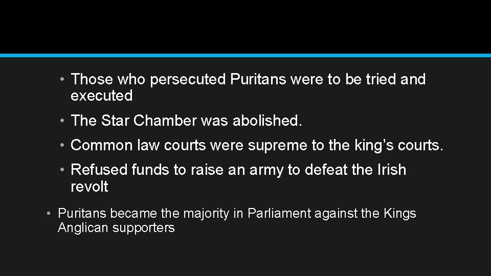  • Those who persecuted Puritans were to be tried and executed • The