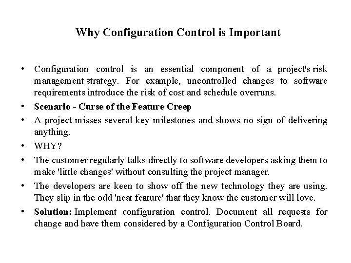 Why Configuration Control is Important • Configuration control is an essential component of a