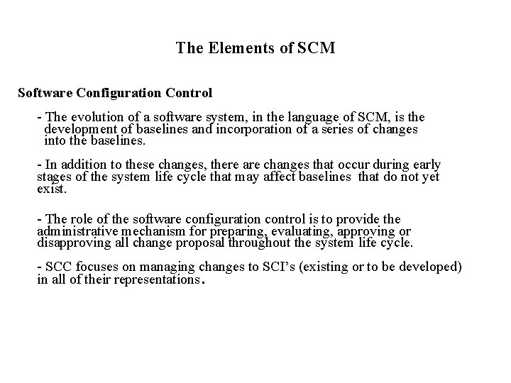 The Elements of SCM Software Configuration Control - The evolution of a software system,