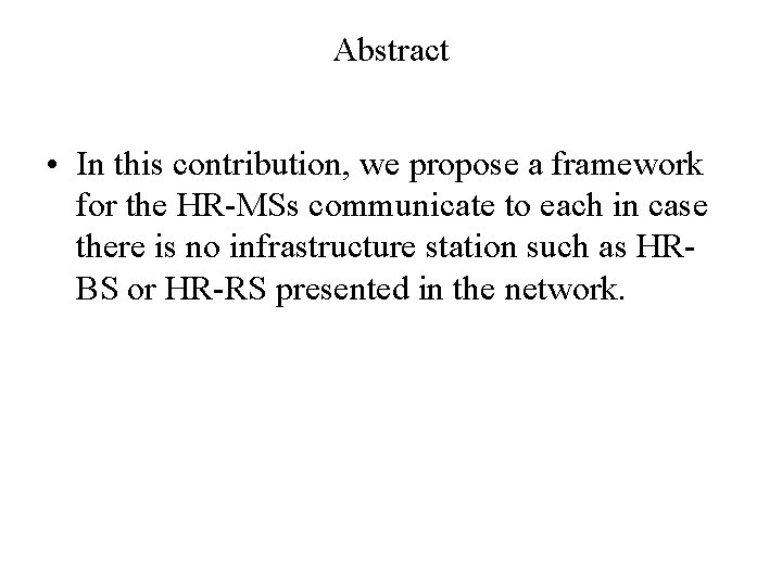 Abstract • In this contribution, we propose a framework for the HR-MSs communicate to