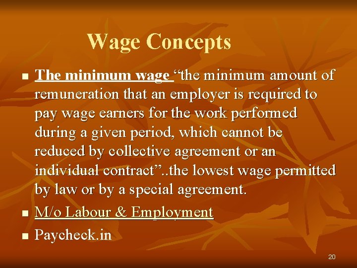 Wage Concepts n n n The minimum wage “the minimum amount of remuneration that