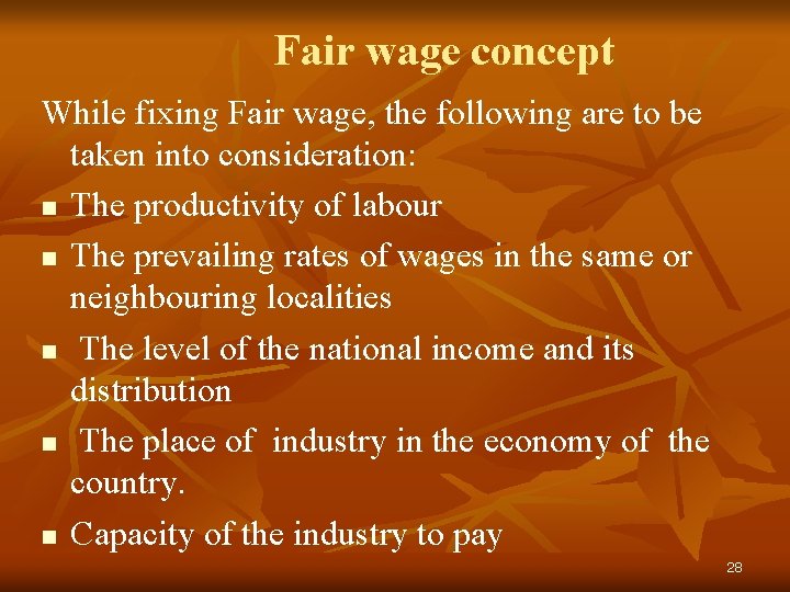 Fair wage concept While fixing Fair wage, the following are to be taken into