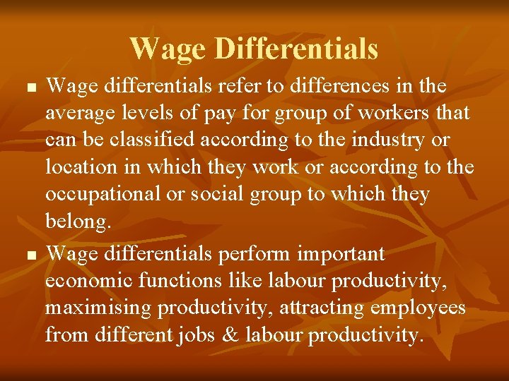 Wage Differentials n n Wage differentials refer to differences in the average levels of