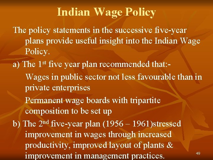 Indian Wage Policy The policy statements in the successive five-year plans provide useful insight
