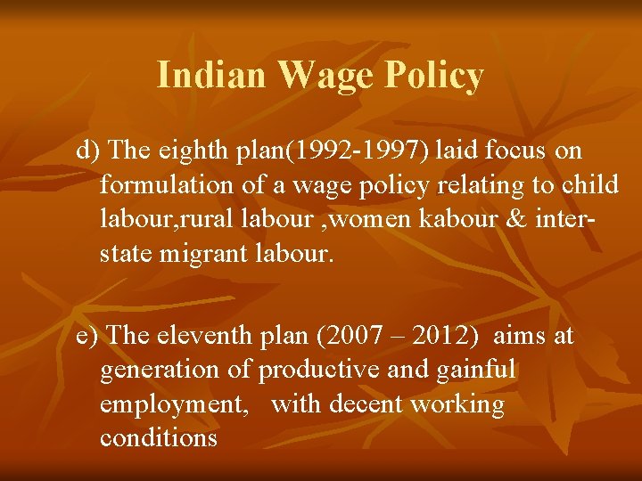 Indian Wage Policy d) The eighth plan(1992 -1997) laid focus on formulation of a