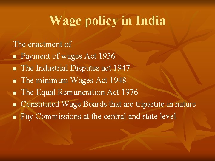 Wage policy in India The enactment of n Payment of wages Act 1936 n