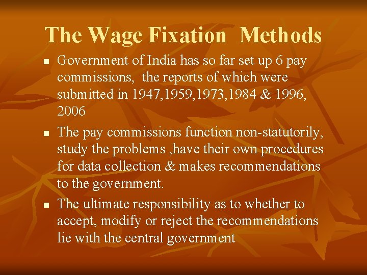 The Wage Fixation Methods n n n Government of India has so far set