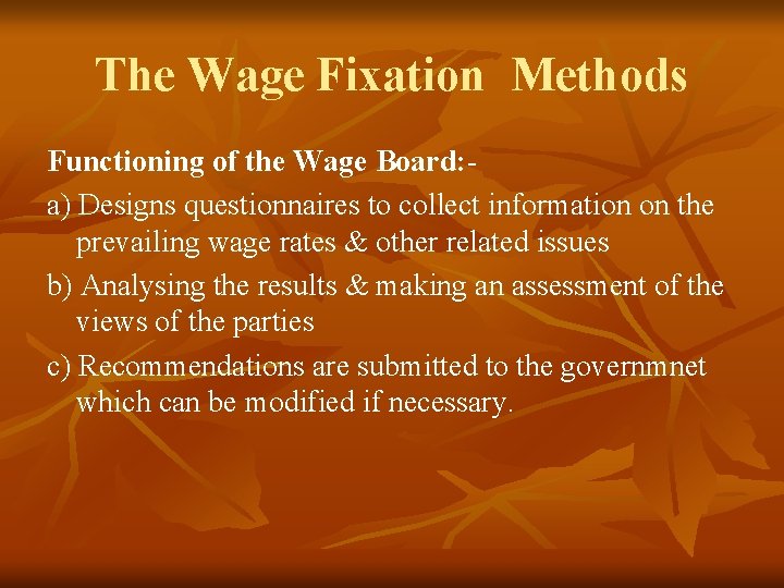 The Wage Fixation Methods Functioning of the Wage Board: a) Designs questionnaires to collect