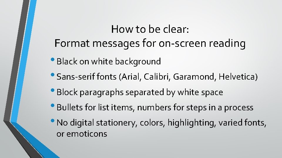 How to be clear: Format messages for on-screen reading • Black on white background