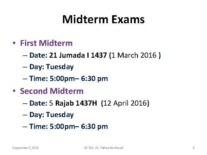 Midterm Exams • First Midterm – Date: 21 Jumada I 1437 (1 March 2016