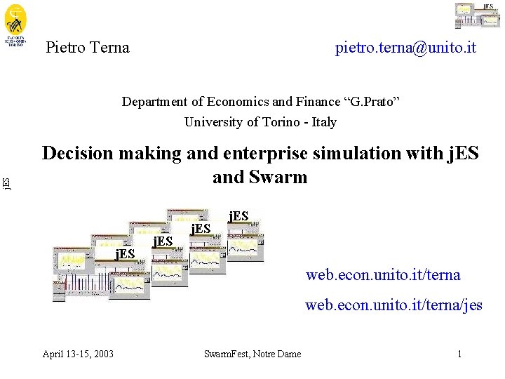 Pietro Terna pietro. terna@unito. it j. ES Department of Economics and Finance “G. Prato”