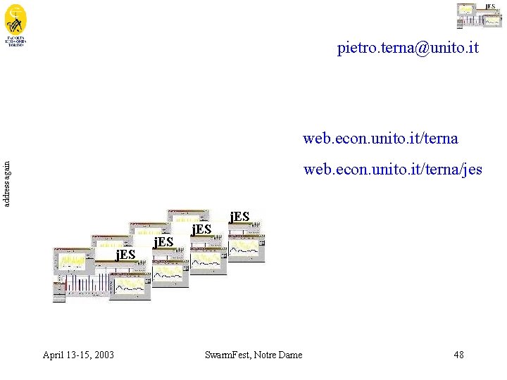 pietro. terna@unito. it web. econ. unito. it/terna address again web. econ. unito. it/terna/jes April