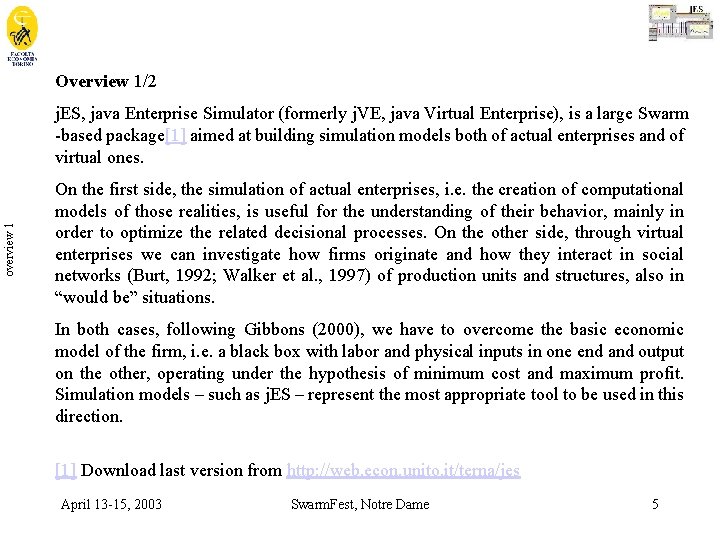 Overview 1/2 overview 1 j. ES, java Enterprise Simulator (formerly j. VE, java Virtual