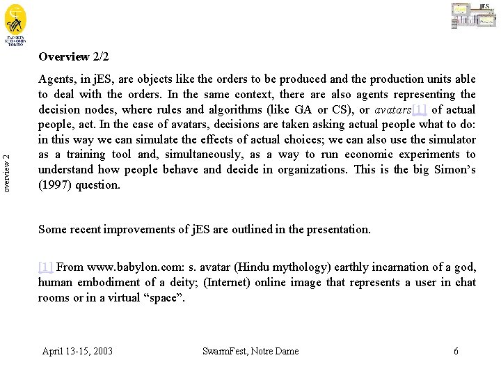 overview 2 Overview 2/2 Agents, in j. ES, are objects like the orders to