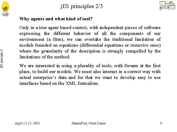 j. ES principles 2/3 Why agents and what kind of tool? Only in a