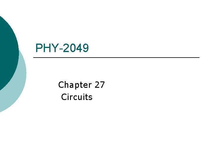 PHY-2049 Chapter 27 Circuits 