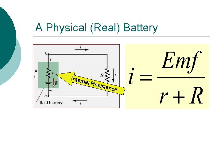 A Physical (Real) Battery Intern al Re sistan ce 