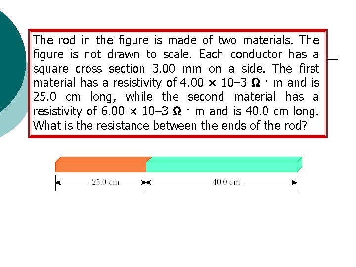 The rod in the figure is made of two materials. The figure is not