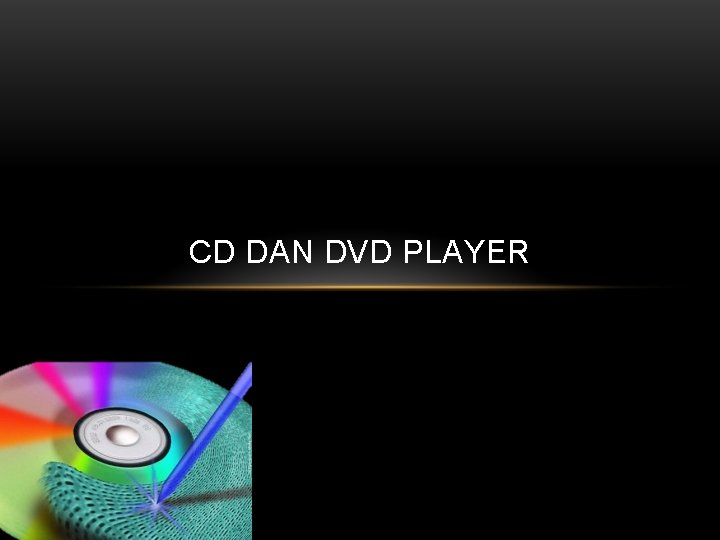 CD DAN DVD PLAYER 