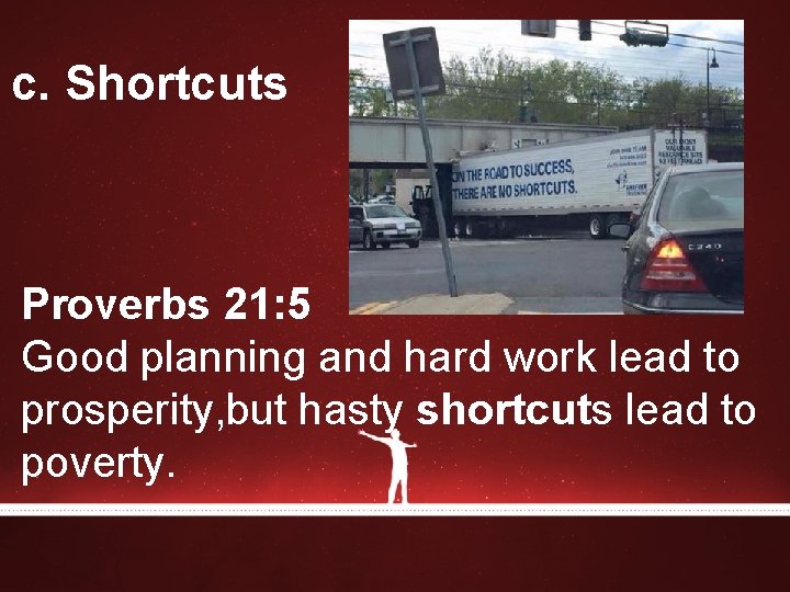 c. Shortcuts Proverbs 21: 5 Good planning and hard work lead to prosperity, but c. Shortcuts Proverbs 21: 5 Good planning and hard work lead to prosperity, but