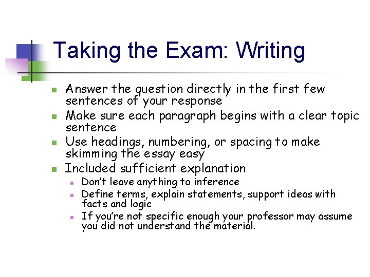 Taking the Exam: Writing n n Answer the question directly in the first few