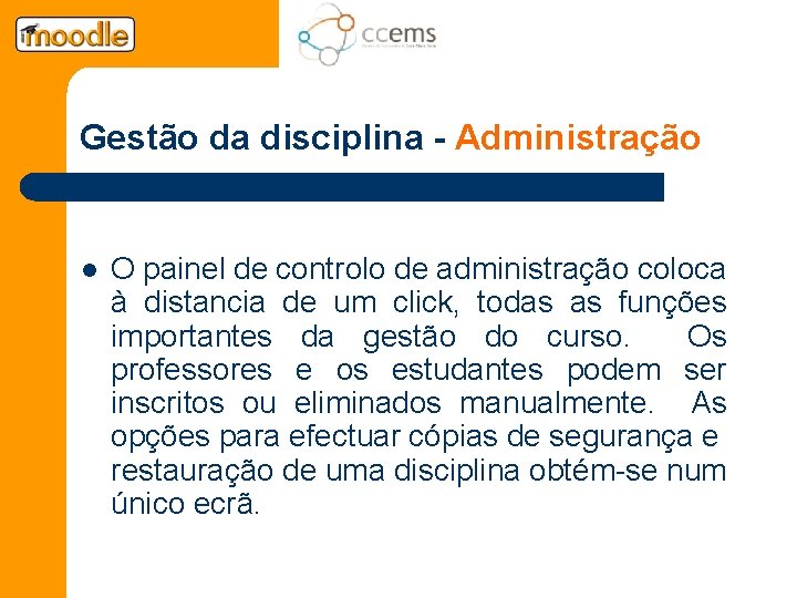 Gestão da disciplina - Administração l O painel de controlo de administração coloca à